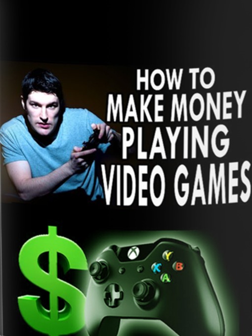 Title details for How to Make Money Playing Video Games by John Hawkins - Available